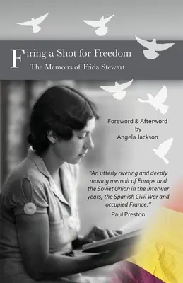 Lövés a szabadságért: Frida Stewart emlékiratai - Firing a Shot for Freedom: The Memoirs of Frida Stewart