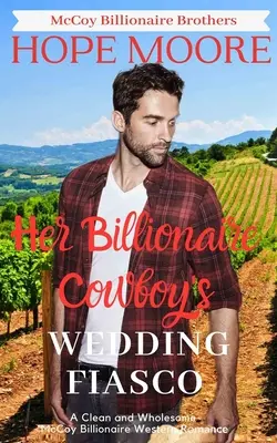 Az ő milliárdos cowboyának kamu esküvői fiaskója - Her Billionaire Cowboy's Fake Wedding Fiasco