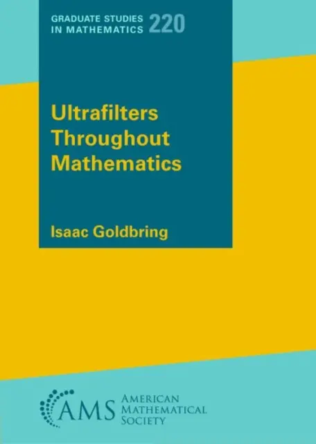 Ultrafilterek a matematika egészében - Ultrafilters Throughout Mathematics