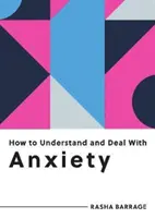 Hogyan értsük meg és kezeljük a szorongást - Minden, amit a szorongás kezeléséhez tudni kell - How to Understand and Deal with Anxiety - Everything You Need to Know to Manage Anxiety