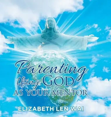 Szülői nevelés Istent mentorként használva - Parenting Using God as Your Mentor