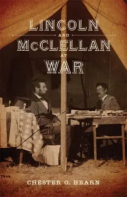 Lincoln és McClellan a háborúban - Lincoln and McClellan at War