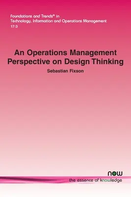 A tervezési gondolkodás operatív irányítási perspektívája - An Operations Management Perspective on Design Thinking