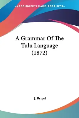 A Tulu nyelv nyelvtana (1872) - A Grammar Of The Tulu Language (1872)