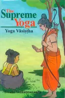 A legfelsőbb jóga: Vashista jóga - The Supreme Yoga: Vashista Yoga