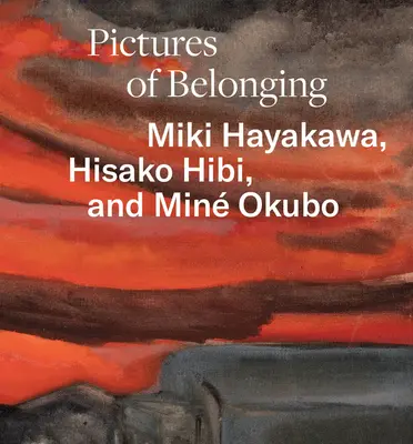 Az összetartozás képei: Miki Hayakawa, Hisako Hibi és Min Okubo - Pictures of Belonging: Miki Hayakawa, Hisako Hibi, and Min Okubo