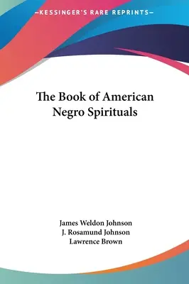 Az amerikai néger spirituálék könyve - The Book of American Negro Spirituals