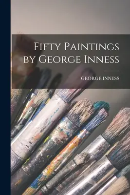 George Inness ötven festménye - Fifty Paintings by George Inness