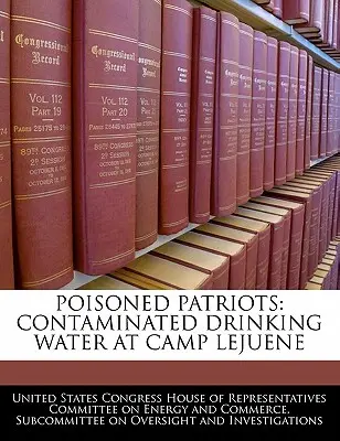 Mérgezett hazafiak: Szennyezett ivóvíz a Lejuene-táborban - Poisoned Patriots: Contaminated Drinking Water at Camp Lejuene