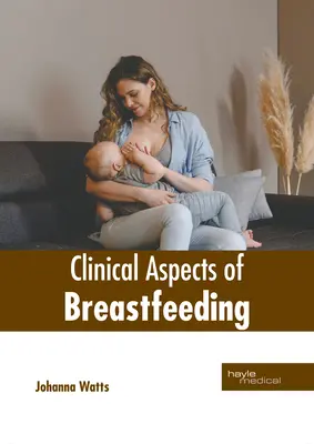 A szoptatás klinikai vonatkozásai - Clinical Aspects of Breastfeeding