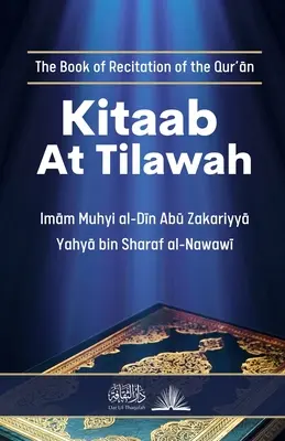 Kitaab At Tilawah: A Korán recitálásának könyve - Kitaab At Tilawah: The Book of Recitation of the Quran