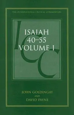 Ézsaiás 40-55 1. kötet (ICC): A Critical and Exegetical Commentary - Isaiah 40-55 Vol 1 (ICC): A Critical and Exegetical Commentary