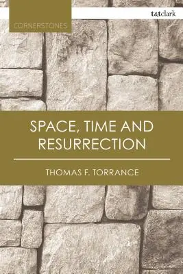 Tér, idő és feltámadás - Space, Time and Resurrection