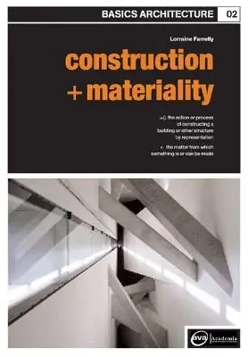 Építészet alapjai 02: Építés és anyagszerűség - Basics Architecture 02: Construction & Materiality