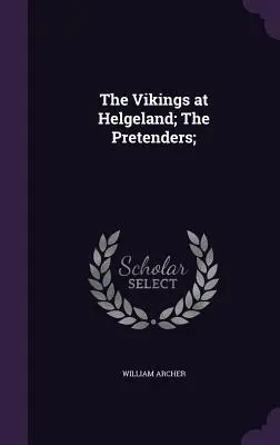 A vikingek Helgelandban; A trónkövetelők; - The Vikings at Helgeland; The Pretenders;