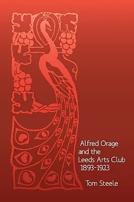 Alfred Orage és a Leeds Arts Club 1893 - 1923 - Alfred Orage and the Leeds Arts Club 1893 - 1923