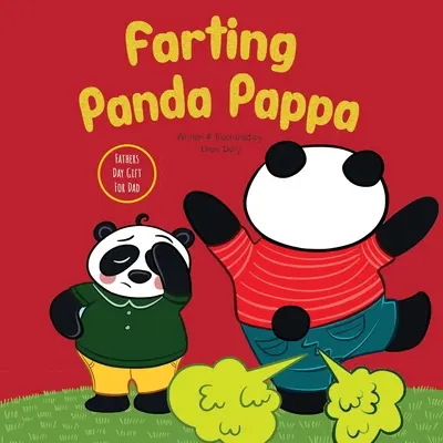 Fingó Panda Pappa: Apák napi ajándék apukának: Egy vicces és stresszoldó képeskönyv gyerekeknek az apák napjának megünneplésére és Ev. - Farting Panda Pappa: Fathers Day Gifts for Dad: A Hilarious and Stress Relieving Picture Book For Kids To Celebrate Father's Day and For Ev