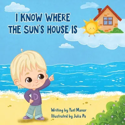 Tudom, hol van a Nap háza - I Know Where the Sun's House Is