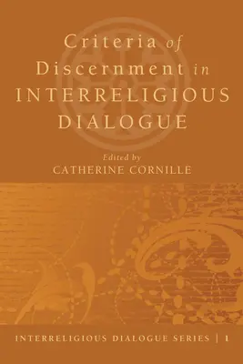 A megkülönböztetés kritériumai a vallásközi párbeszédben - Criteria of Discernment in Interreligious Dialogue