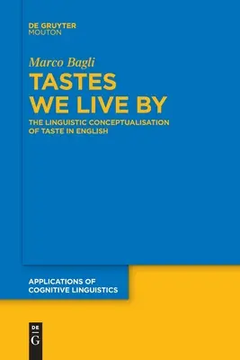 Tastes We Live by: Az ízlés nyelvi konceptualizációja az angol nyelvben - Tastes We Live by: The Linguistic Conceptualisation of Taste in English