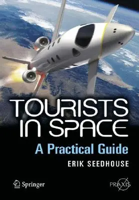 Turisták az űrben: Gyakorlati útmutató - Tourists in Space: A Practical Guide