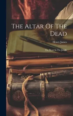 A halottak oltára: A dzsungelben élő szörnyeteg - The Altar Of The Dead: The Beast In The Jungle