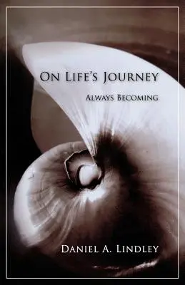 Az élet útján: Always Becoming - On Life's Journey: Always Becoming