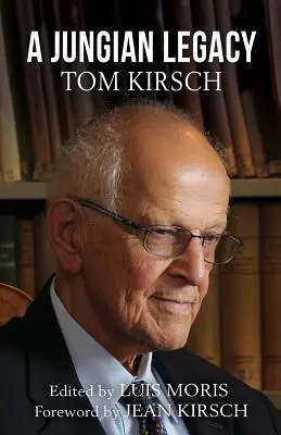 A jungi örökség: Tom Kirsch - A Jungian Legacy: Tom Kirsch