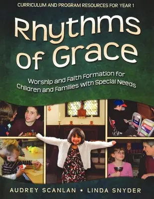 A kegyelem ritmusai 1. év: Istentisztelet és hitoktatás különleges szükségletű gyermekek és családok számára - Rhythms of Grace Year 1: Worship and Faith Formation for Children and Families with Special Needs