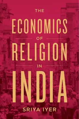 A vallás közgazdaságtana Indiában - The Economics of Religion in India