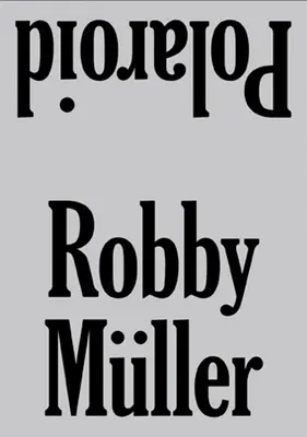 Robby Mller: Polaroid: Polaroid: Exterior / Interior - Robby Mller: Polaroid: Exterior / Interior