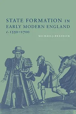 Államalakulás a kora újkori Angliában, 1550-1700 körül - State Formation in Early Modern England, C.1550-1700