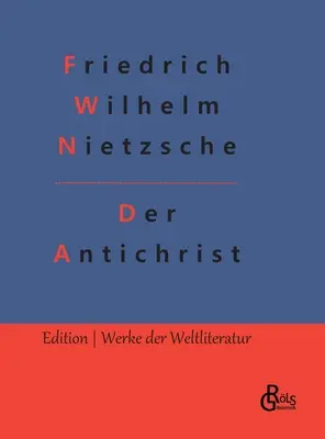 Az Antikrisztus: Minden érték átértékelése - Der Antichrist: Umwertung aller Werte