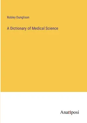 Az orvostudomány szótára - A Dictionary of Medical Science