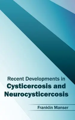 A ciszticercózis és a neurociszticercózis legújabb fejleményei - Recent Developments in Cysticercosis and Neurocysticercosis