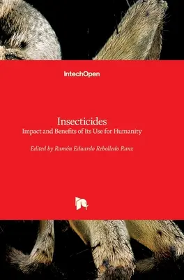 Rovarölő szerek: Az emberiségre gyakorolt hatásuk és használatuk előnyei - Insecticides: Impact and Benefits of Its Use for Humanity
