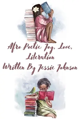 Afro Poetic Öröm, szerelem, felszabadulás - Afro Poetic Joy, Love, Liberation