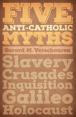 Öt katolikusellenes mítosz: Galileo, a holokauszt, a keresztes hadjáratok, az inkvizíció, a rabszolgaság és a holokauszt. - Five Anti-Catholic Myths: Slavery, Crusades, Inquisition, Galileo, Holocaust