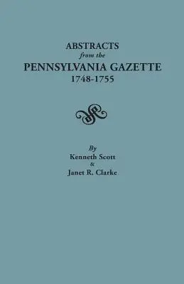 Kivonatok a Pennsylvania Gazette 1748-1755-ös évfolyamából - Abstracts from the Pennsylvania Gazette, 1748-1755