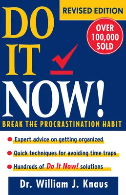 Do It Now! Break the Procrastination Habit - Do It Now!: Break the Procrastination Habit