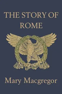 Róma története (Yesterday's Classics) - The Story of Rome (Yesterday's Classics)