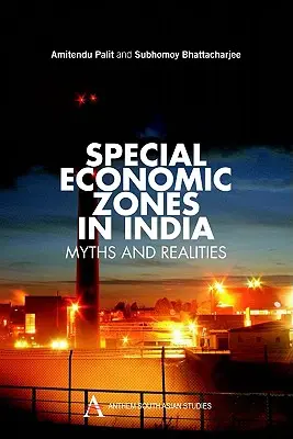 Különleges gazdasági övezetek Indiában: India: Mítoszok és realitások - Special Economic Zones in India: Myths and Realities