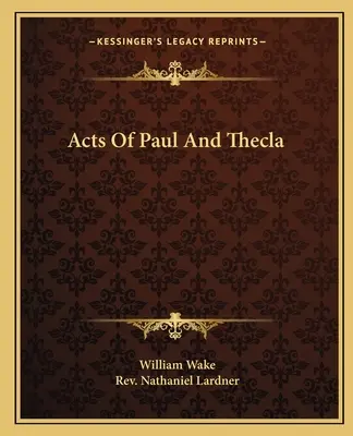 Pál és Thekla cselekedetei - Acts Of Paul And Thecla