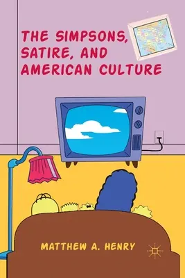 A Simpson család, a szatíra és az amerikai kultúra - The Simpsons, Satire, and American Culture