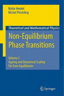 Nem egyensúlyi fázisátmenetek: 2. kötet: Öregedés és dinamikai skálázás az egyensúlytól távolodva - Non-Equilibrium Phase Transitions: Volume 2: Ageing and Dynamical Scaling Far from Equilibrium