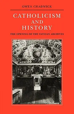 Katolicizmus és történelem: A vatikáni levéltár megnyitása - Catholicism and History: The Opening of the Vatican Archives