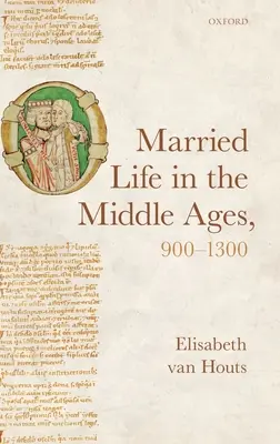 Házasélet a középkorban, 900-1300 - Married Life in the Middle Ages, 900-1300