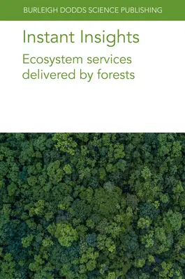 Instant Insights: Az erdők által nyújtott ökoszisztéma-szolgáltatások - Instant Insights: Ecosystem Services Delivered by Forests