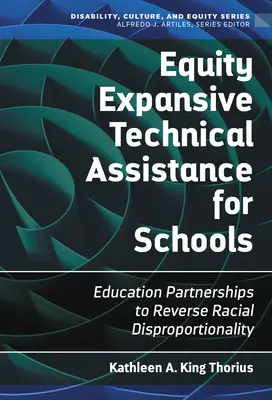 Méltányosság Expansív technikai segítségnyújtás iskoláknak: Oktatási partnerségek a faji aránytalanságok visszafordítására - Equity Expansive Technical Assistance for Schools: Education Partnerships to Reverse Racial Disproportionality
