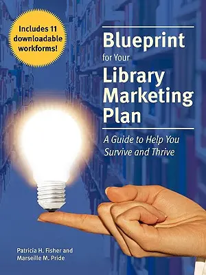 A könyvtár marketingtervének tervezete - Blueprint for Your Library Marketing Plan